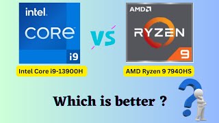 AMD Ryzen 9 7940HS vs Intel Core i9-13900H: Which Should You Choose?