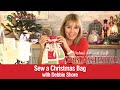 Sew a Christmas Bag with Debbie Shore