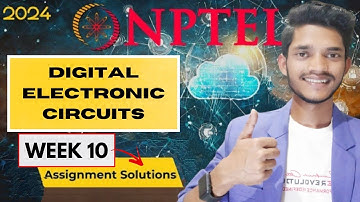 Digital Electronic Circuits | WEEK 10 : Assignment 10 | Week 10 Solution 2024 | Shahnawaz Creator
