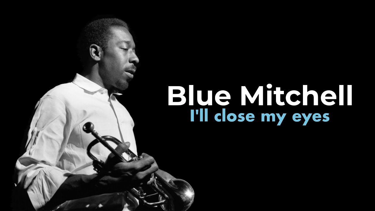 Blue Mitchell - I'll close my eyes (transcripción) - YouTube