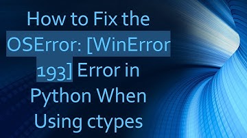 How to Fix the OSError: [WinError 193] Error in Python When Using ctypes