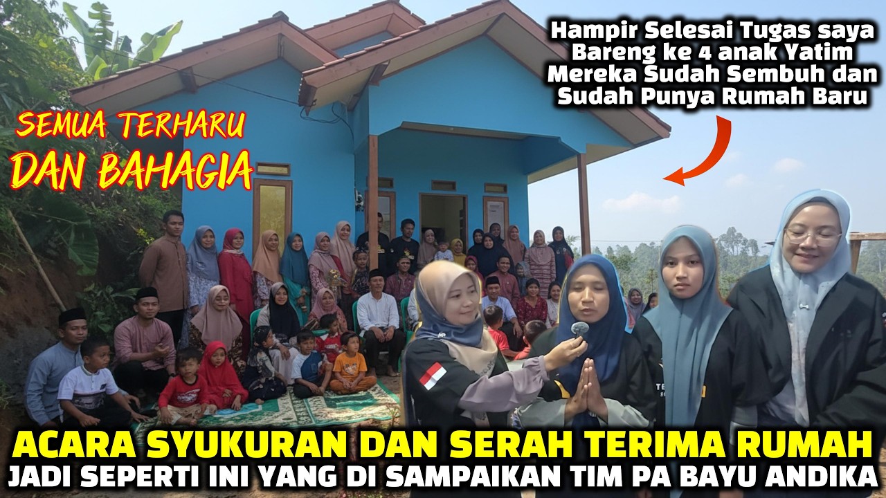MEMBLUDAK❗ WARGA HADIRI ACARA SYUKURAN DAN SERAH TERIMA RUMAH BULINA OLEH TIM BP BAYU ANDIKA
