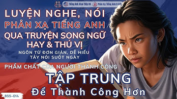 Tập Trung Để Thành Công Hơn | luyện nghe tiếng anh qua truyện song ngữ hay
