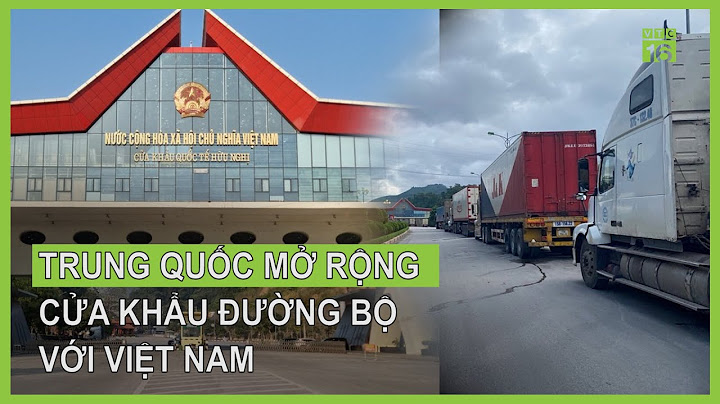 Việt nam có bao nhiêu cửa khẩu sang trung quốc