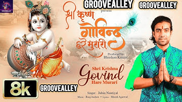 Shri Krishna Govind Hare Murari 8K Song | Jubin Nautiyal | Raaj Aashoo, Murali A | Bhushan K