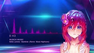 Betta Lemme - Bambola Remix Miusic Nigthcore