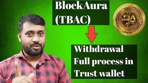 BlockAura (TBAC) Withdrawal in Trust wallet full process.
