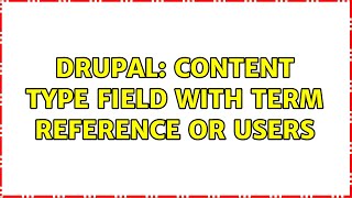 Drupal: Content type field with term reference or users