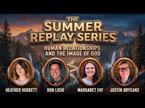 Human Relationships and the Image of God | Summer Replay Series