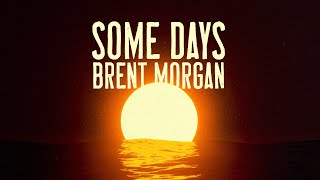 Brent Morgan - Some Days (Official Lyric Video) Resimi