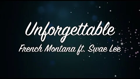 French Montana - Unforgettable (Lyrics) ft. Swae Lee