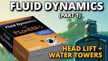 The Satisfactory Field Guide to Fluid Dynamics (Part 1) : Head Lift and Water Tower Designs