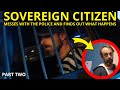 Sovereign Citizen Interferes With Police And Instantly Regrets It