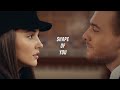 Eda & Serkan|• Shape Of You