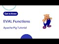 Apache Pig Tutorial : Learning EVAL Functions