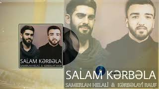 Salam Kərbəla Samerlan Helali & Kərbəlayi Rauf Resimi