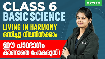 Class 6 Basic Science | Living in harmony/ഒന്നിച്ചു നിലനിൽക്കാം - Don