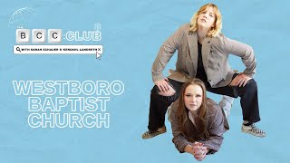 28: Westboro Baptist Church | The BCC Club Podcast