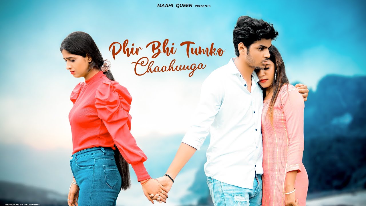 Phir Bhi Tumko Chaahunga  Sad Love Story  Arijit Singh  Maahi Queen  Latest Sad Song 2021