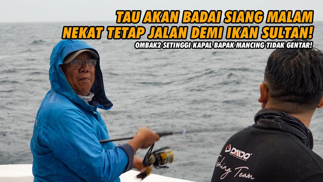 9 JAM BADAI BESAR DI LAUT DALAM KAMI NEKAT MENCARI IKAN! RATU LAUTAN DIBENGKEK OM DUDIT WIDODO BRO😰