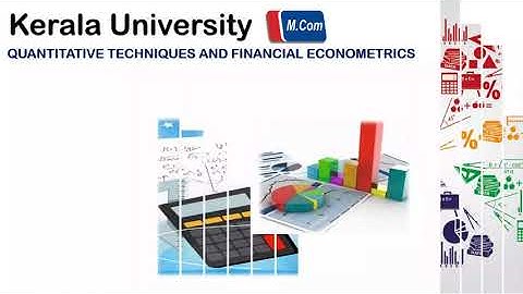Kerala University | M.Com | QUANTITATIVE TECHNIQUES AND FINANCIAL ECONOMETRICS | Solved Questions