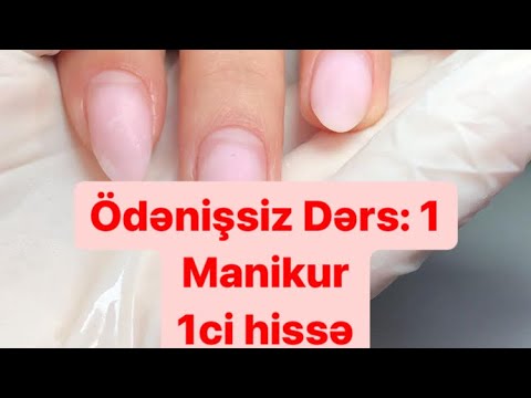 Hissə 1. Ödənişsiz Manikur Dərsi❣️Online kurs üçün çəkilmiş videodur🤌🏻 Aciqlamani oxuyun❣️