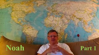 Genesis 6 - 7 β What you should know about Noah, Part 1