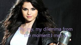 Video thumbnail of "Selena Gomez - My Dilemma - Lyrics"