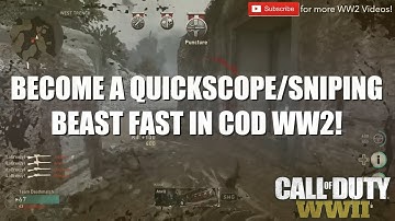 HOW TO QUICKSCOPE/SNIPE IN COD WW2! COD WORLD WAR 2 SNIPING TIPS!