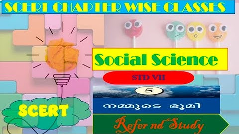 Scert Chapter wise class for PSC exams/CLASS 7 SOCIAL SCIENCE CHAPTER 5 നമ്മുടെ ഭൂമി/Cls 7 chapter 5