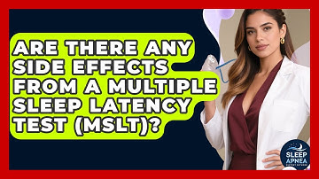 Are There Any Side Effects From A Multiple Sleep Latency Test (MSLT)? - Sleep Apnea Support Network