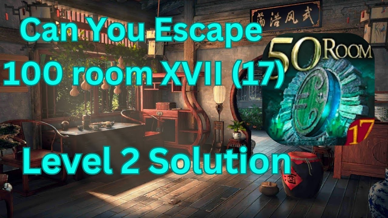 Can you escape the 100 room 17 Level 2 Solution - YouTube