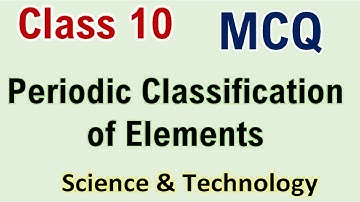 Class 10 MCQ Science & Technology Periodic Classification of Elements MCQ for CET NTSE Std 10th