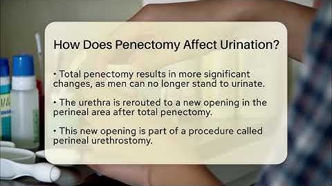 How Does Penectomy Affect Urination? - The Operating Table