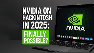 NVIDIA on Hackintosh in 2025: Finally Possible?