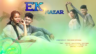 Ek Nazar     New Nagpuri Romantic  Song 2022