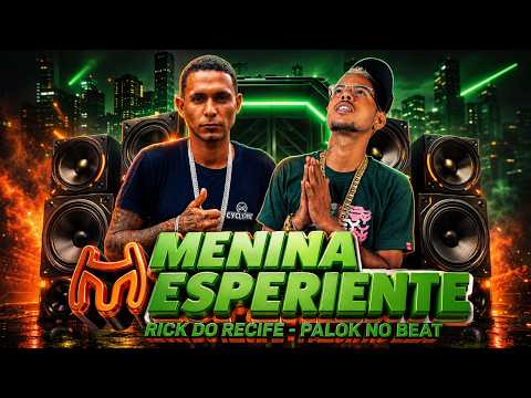 MENINA ESPERIENTE - PALOK NO BEAT E RICK DO RECIFE - REMIX BREGA FUNK