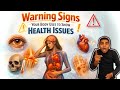 Warning Signs!! Your Body Uses to Show Health Issues 🤯⚠️