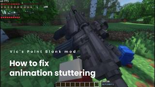 Vic's Point Blank mod Weapon Animation stuttering potential fix