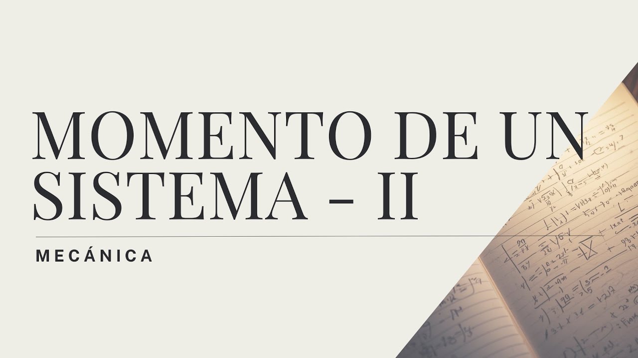 Cálculo Momento del Sistema de un Eje y Momento del Sistema respecto otro punto