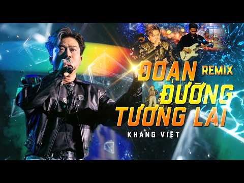 ĐOẠN ĐƯỜNG TƯƠNG LAI REMIX - Khang Việt live performance in the USA