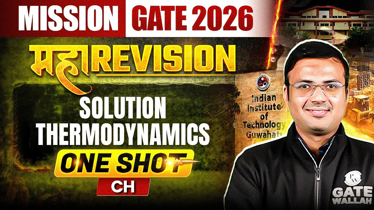 Solution Thermodynamics One Shot | Chemical Engineering Maha Revision | Mission GATE 2026