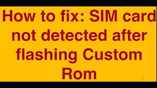 How to fix: &quot;SIM card not detected&quot; after flashing Custom Rom PixelExperience Samsung Galaxy J5 2016