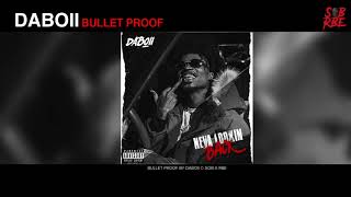 DaBoii - Bullet Proof (Official Audio)