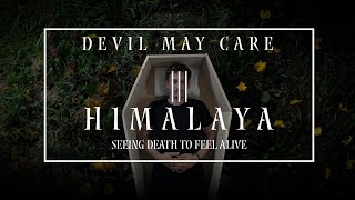 DEVIL MAY CARE - &quot;HIMALAYA - Seeing Death To Feel Alive&quot; (Official Music Video)