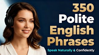 350 Polite English Phrases for Daily Conversations | Speak Naturally & Confidently