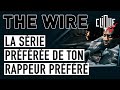 The wire  la srie prfre de ton rappeur prfr