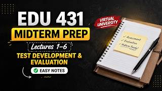 EDU 431 Lecture 1-6 | Test Development and Evaluation | Midterm Preparation | Easy Notes 2026