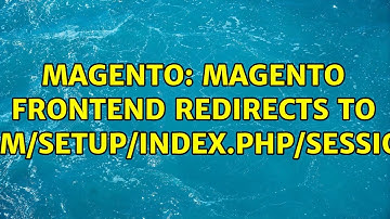 Magento: Magento Frontend Redirects to example.com/setup/index.php/session/unlogin (2 Solutions!!)