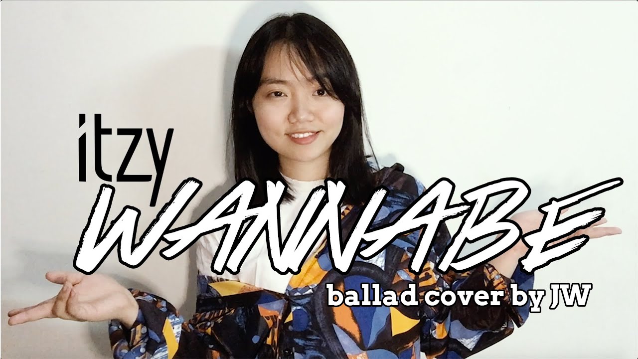 ITZY - WANNABE Ballad Cover by JW